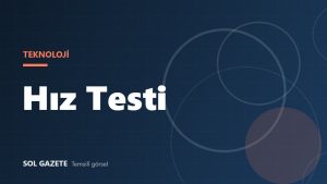 İnternet hız testi nasıl yapılır? Sonuçlar ne anlama geliyor?