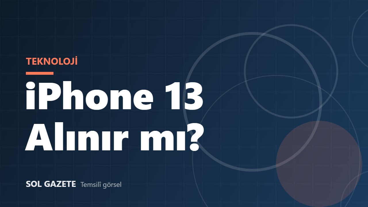 iPhone 13 hâlâ alınır mı? 2026’da güncelleme ve fiyat durumu