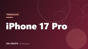 iPhone 17 Pro fiyatı ne kadar oldu? iPhone 18 Pro ile farkları