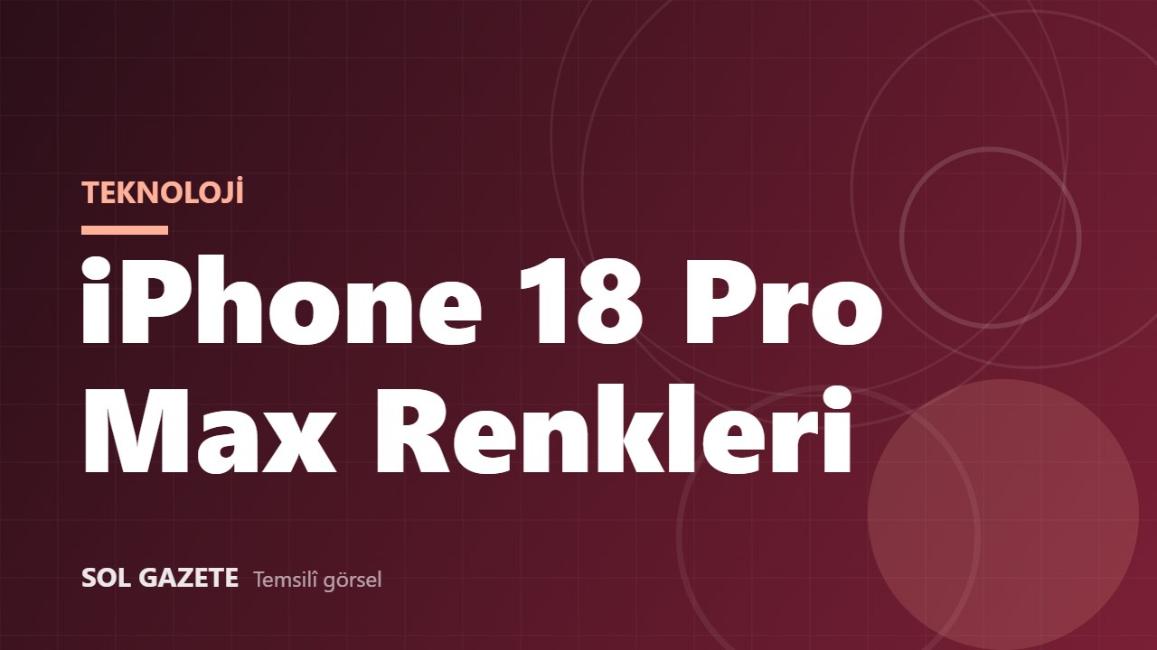 iPhone 18 Pro Max renkleri: Burgonya ve diğer seçenekler