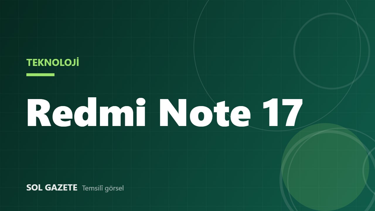 Redmi Note 17 fiyatı ve özellikleri: Türkiye’de dört model var