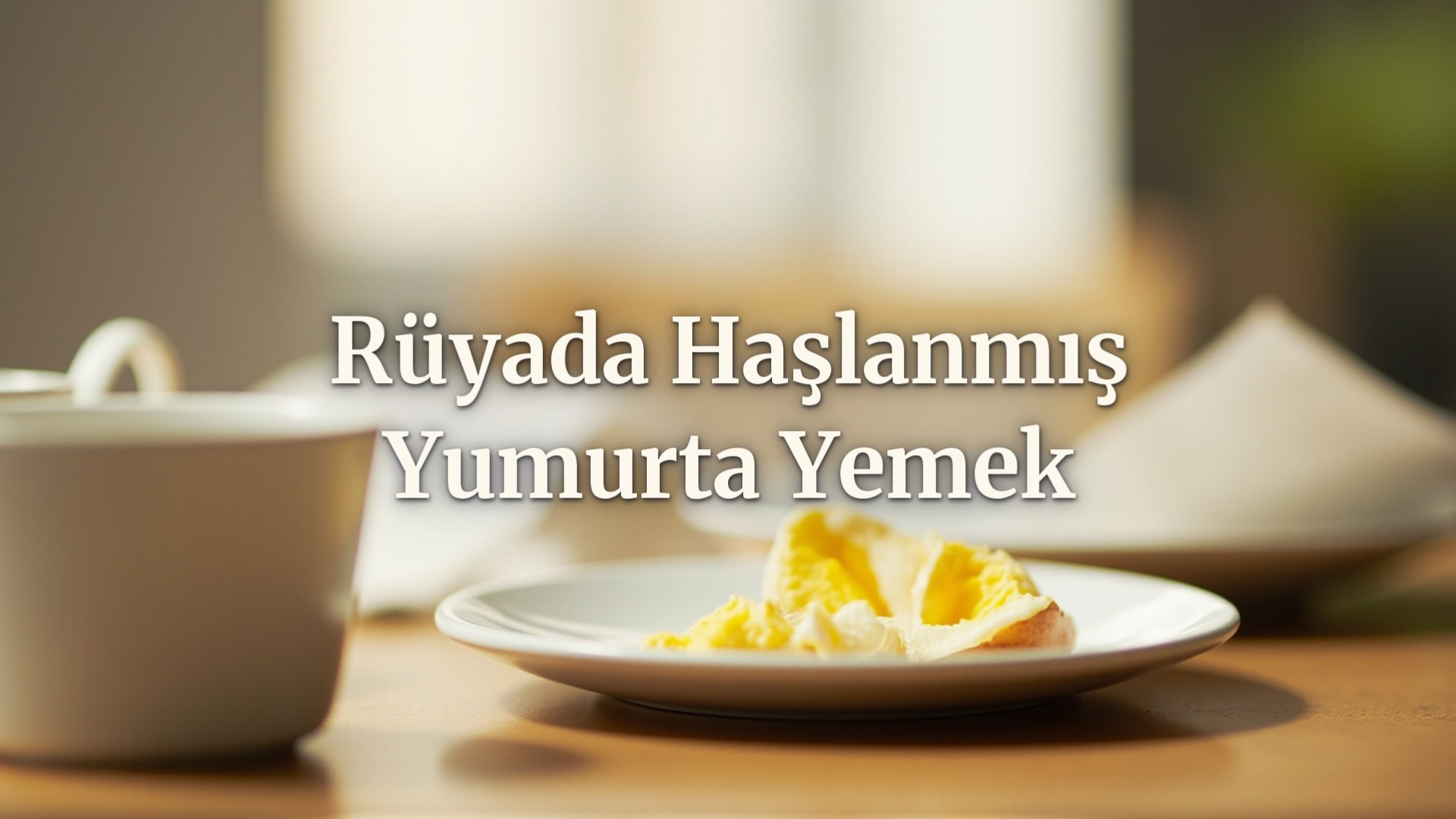 Rüyada Haşlanmış Yumurta Yemek Hayatınızda Hangi Değişikliklere İşaret Ediyor?