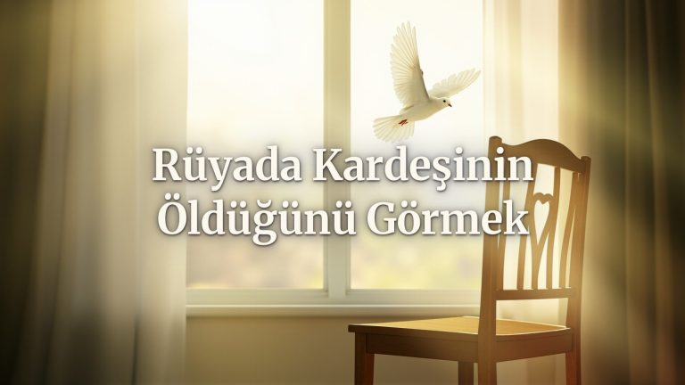 Rüyada Kardeşin Ölümünü Görmek İş Hayatında Yükselişi Müjdeliyor